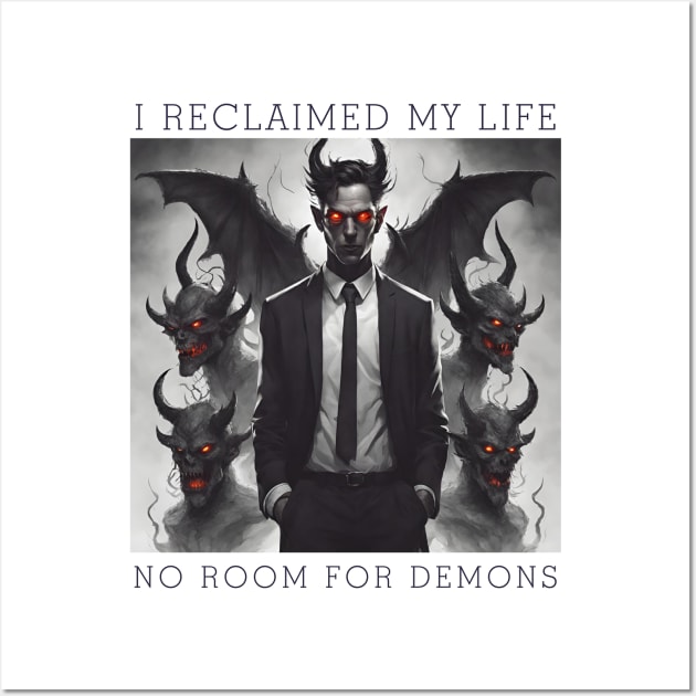 I Reclaimed My Life, No Room For Demons Wall Art by SOS@ddicted